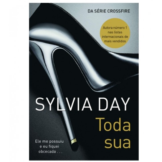 livro: Toda Sua - Sylvia Day - da série crossfire