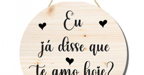Placa decorativa Eu já disse que te amo hoje? PL249