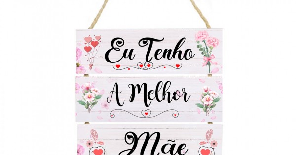 Placa decorativa Eu tenho a melhor mãe do mundo PL149