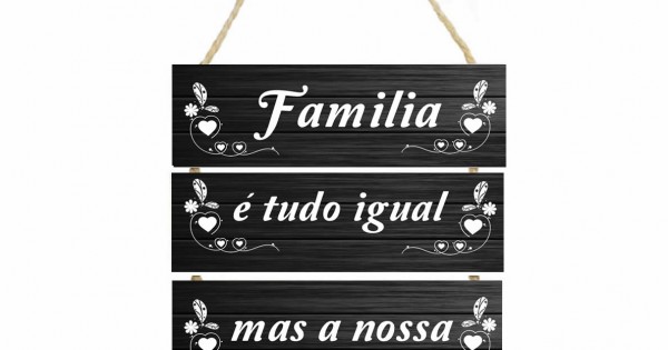 Placa decorativa com corda  família é tudo igual cod 193