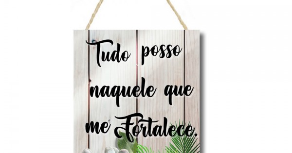 Placa decorativa Tudo posso naquele que me Fortalece PL141