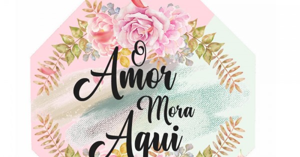 Placa decorativa 20x20com fase O amor mora aqui PL081