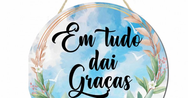 Placa decorativa 20x20  frase Em tudo dai graças PL084