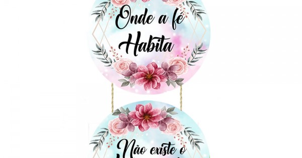 Placa decorativa com frase Onde a fé habita não existe PL128