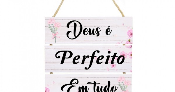 Placa decorativa corda Deus é perfeito em tudo que faz 033