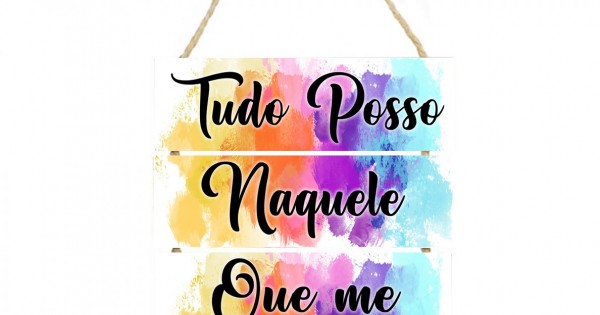 Placa decorativa tudo posso naquele que me fortalece cod 035