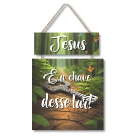 Placa decorativa Jesus � a chave dessa casa PL309.