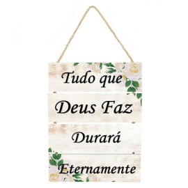 Placa decorativa Tudo que Deus faz durar� eternamente PL104