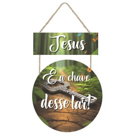 Placa decorativa Jesus � a chave desse lar PL276