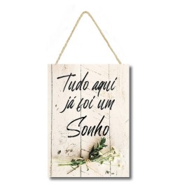 Placa decorativa Tudo aqui j� foi um sonho PL238