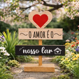 Placa Decorativa de Mesa em MDF Frase O Amor � o Nosso Lar