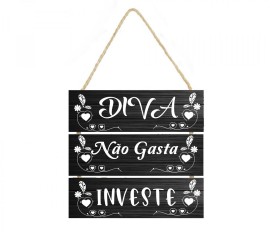 Placa decorativa  frase Diva n�o gasta investe PL102 