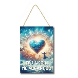 Placa decorativa Teu amor me alcan�ou PL400
