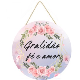 Placa decorativa redonda frase Gratid�o f� e Amor PL131