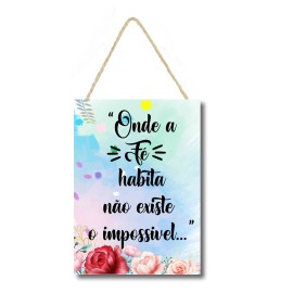 Placa decorativa Onde f� habita n�o existe imposs�vel PL079