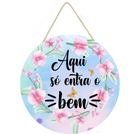 Placa decorativa com Aqui s entra o bem 059