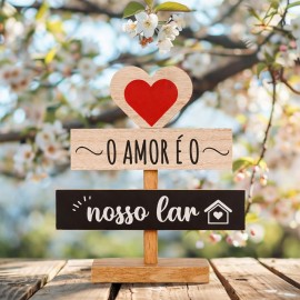 Placa Decorativa de Mesa em MDF Frase O Amor � o Nosso Lar