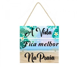 Placa decorativa 032 com corda A vida fica melhor na praia 