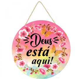 Placa decorativa redonda Frase Deus est� aqui cod PL099