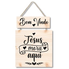 Placa decorativa Seja bem Vindo Jesus mora aqui PL304