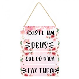 Placa decorativa Existe um Deus que do nada faz tudo 053
