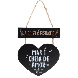Placa Decorativa em MDF A Casa � Pequena Mas Cheia de Amor