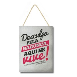 Placa decorativa desculpa pela bagun�a PL076