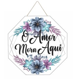 Placa decorativa 20x20com fase O amor mora aqui PL082