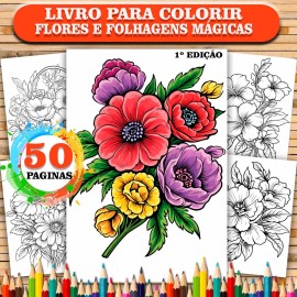 Livro para Colorir: Flores e Folhagens M�gicas 1� Edi��o