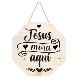 Placa decorativa octogonal com frase: Jesus mora aqui PL401