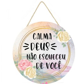 Placa decorativa Calma Deus n�o esqueceu de voc� 055